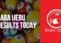 Baba Ijebu Results Today