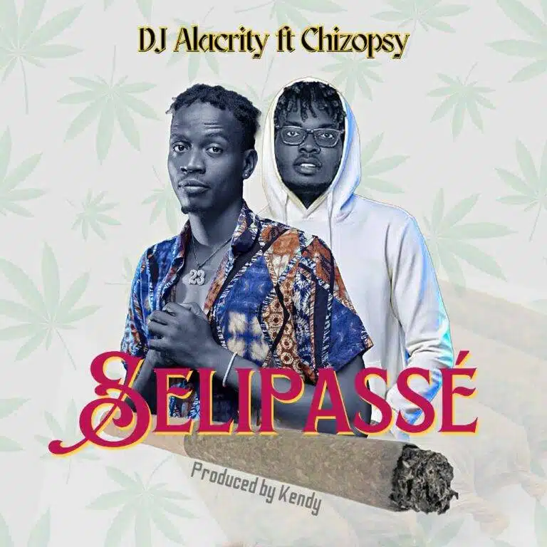 DJ Alacrity Ft. Chizopsy - Selipassé