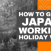 Japan Working Holiday Visa 2023