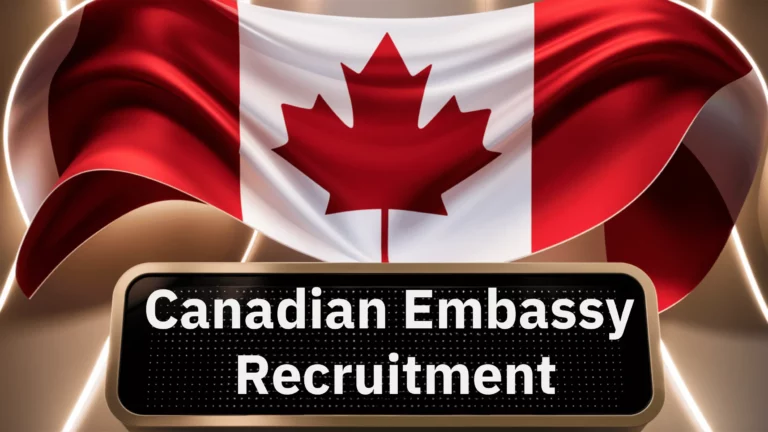 Canada Embassy Recruitment