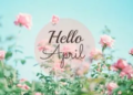 Happy New Month Of April Messages 2025
