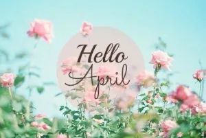 Happy New Month Of April Messages 2025